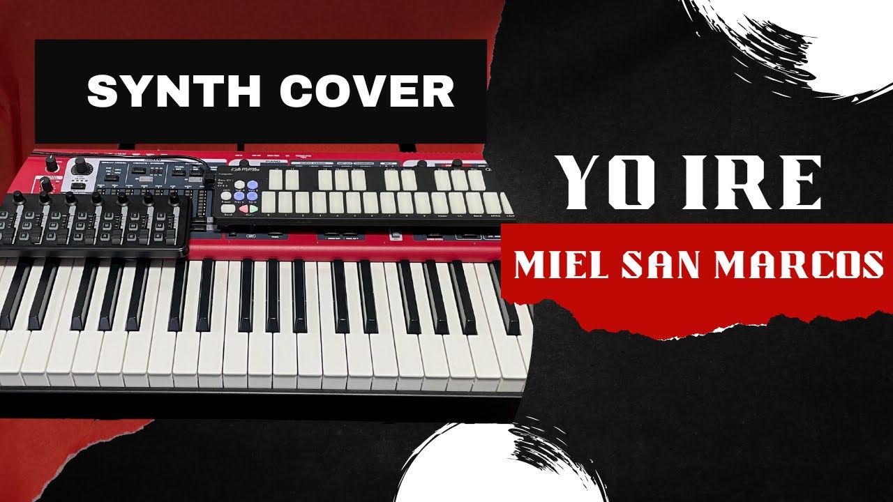 Yo Ire Miel San Marcos |Synth Cover|