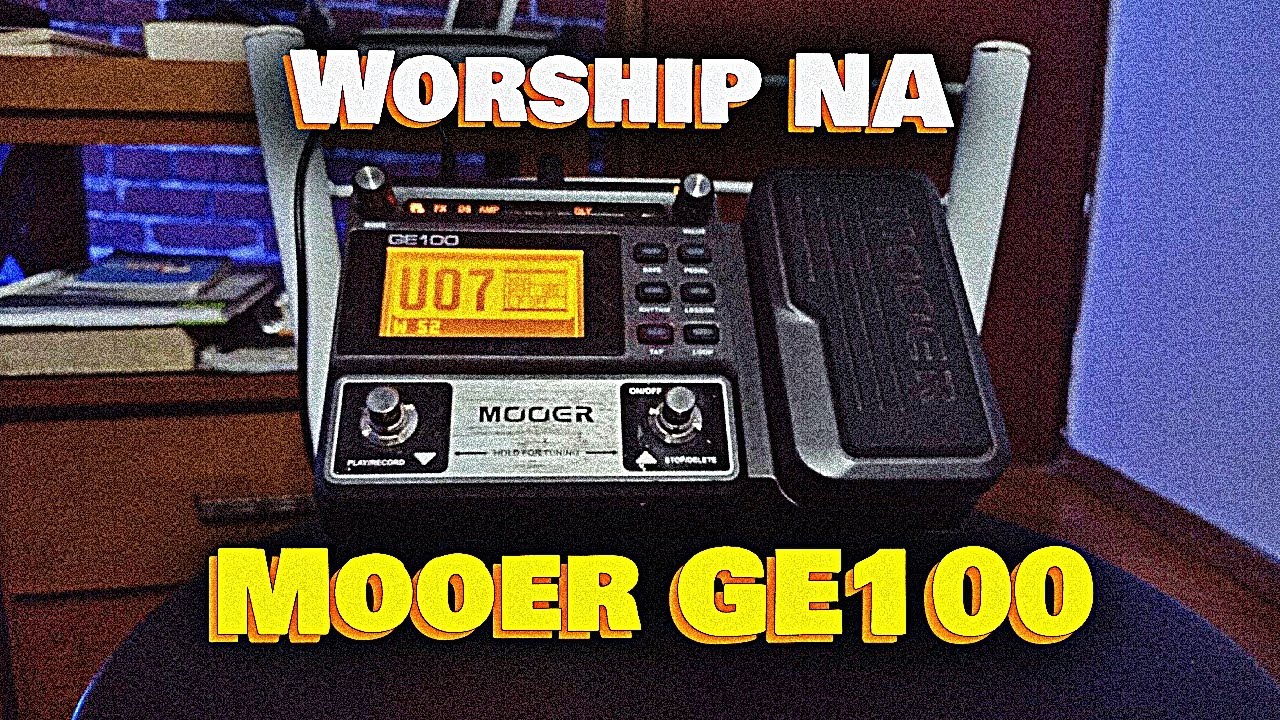 Como timbrar a Mooer ge100 no estilo Worship!