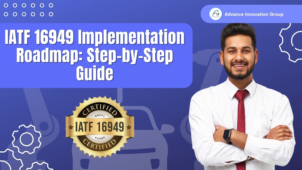 IATF 16949 Implementation Roadmap: Step-by-Step Guide