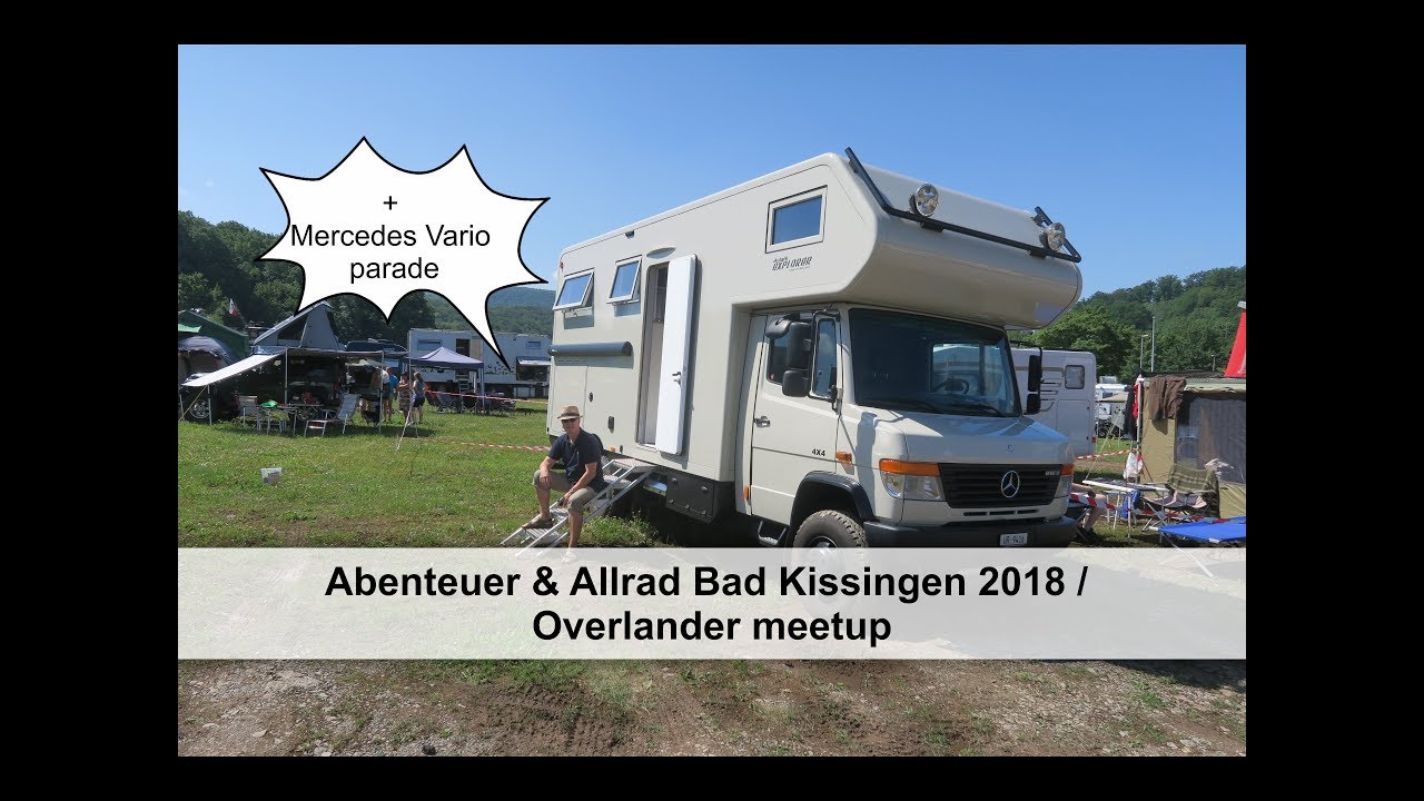 Abenteuer & Allrad Bad Kissingen 2018 / Overlander meetup and a Mercedes Vario parade