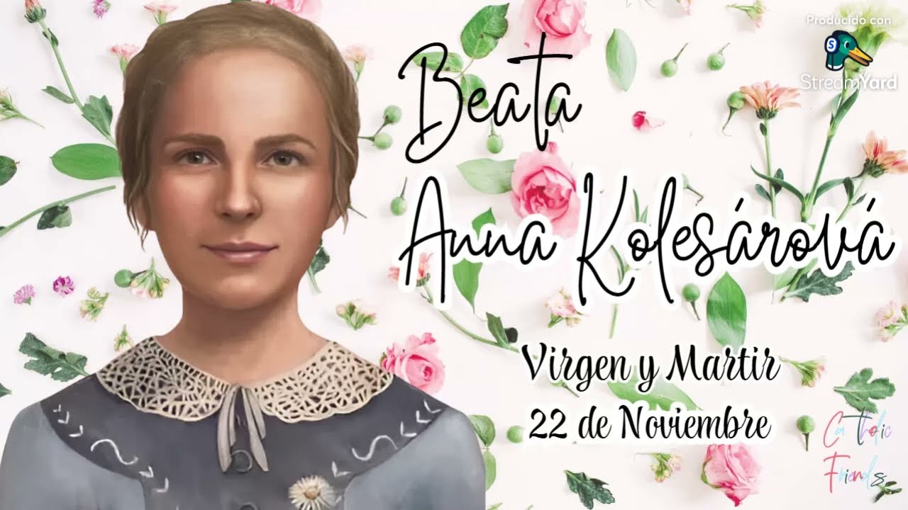 Beata Anna Koles&aacute;rov&aacute; | 22 de Noviembre | Catholic Friends