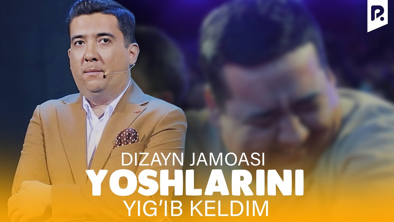 Dizayn jamoasi & Qobil Karimberdiyev - Yoshlarini yig'ib keldim