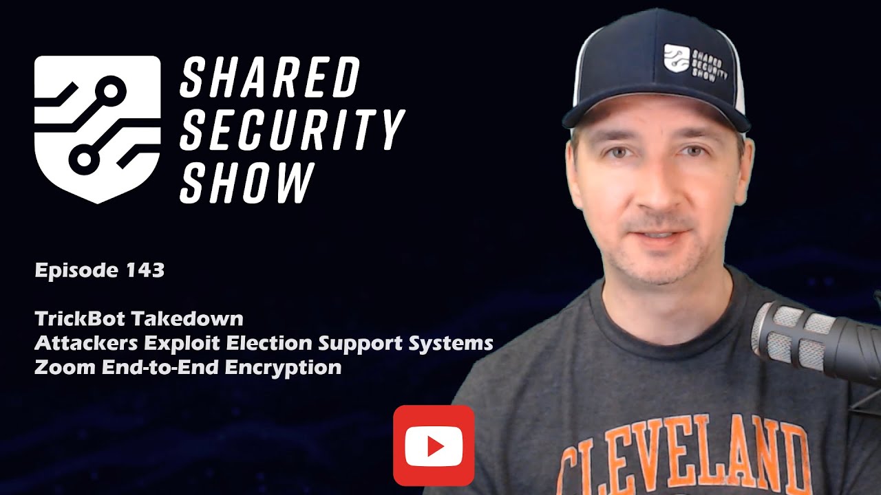 TrickBot Takedown, Attackers Exploit Election Support Systems, Zoom End-to-End Encryption