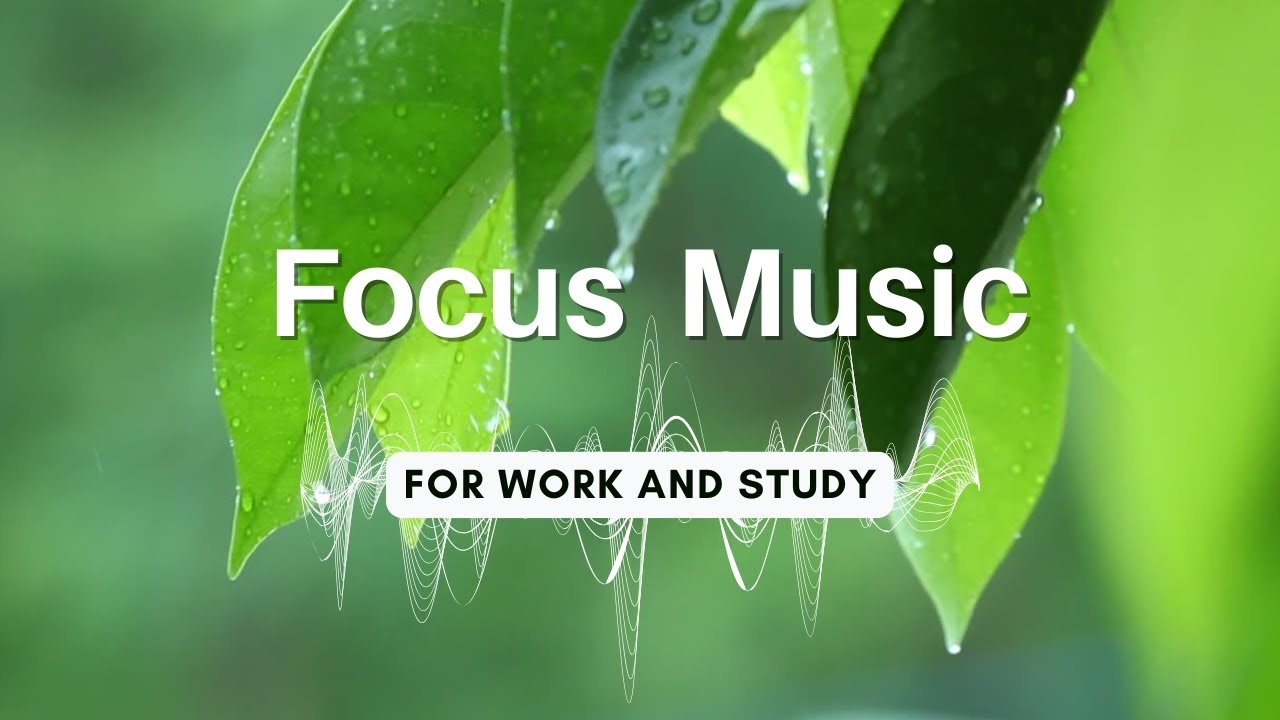Focus Music with Piano and Rain Sounds &ndash; Deep Concentration for Work and Study