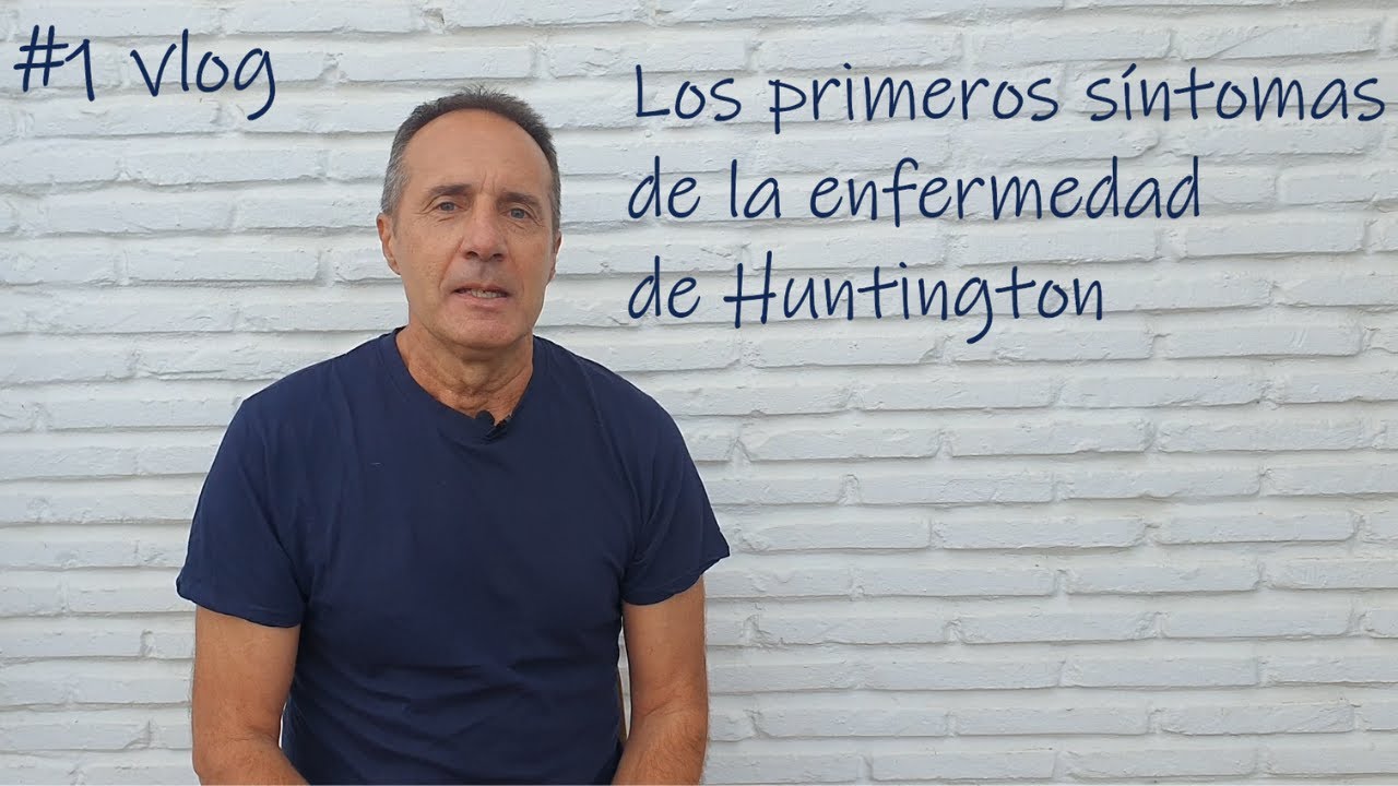 Los primeros síntomas de la enfermedad de Huntington. #1 Vlog