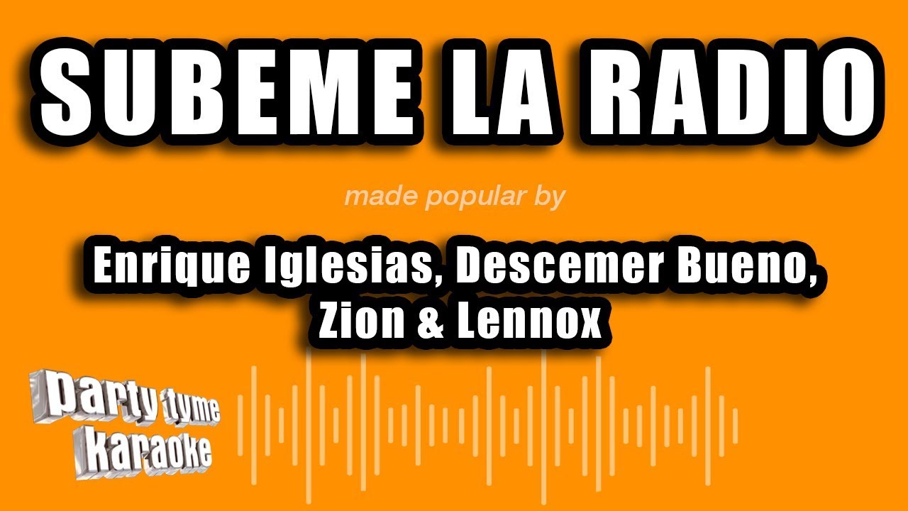 Enrique Iglesias, Descemer Bueno, Zion & Lennox - Subeme La Radio (Versión Karaoke)
