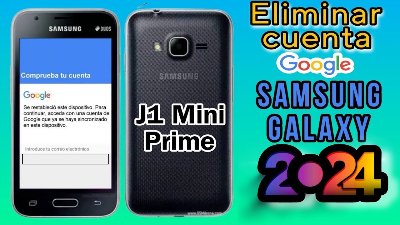 Eliminar Cuenta de Google Samsung Galaxy J1 Mini Prime 2024