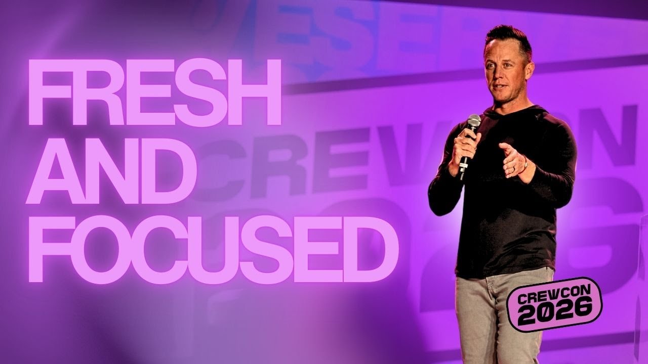 CREWCON '26 | SESSION 3 | FRESH AND FOCUSED | PASTOR JUSTIN DAILY