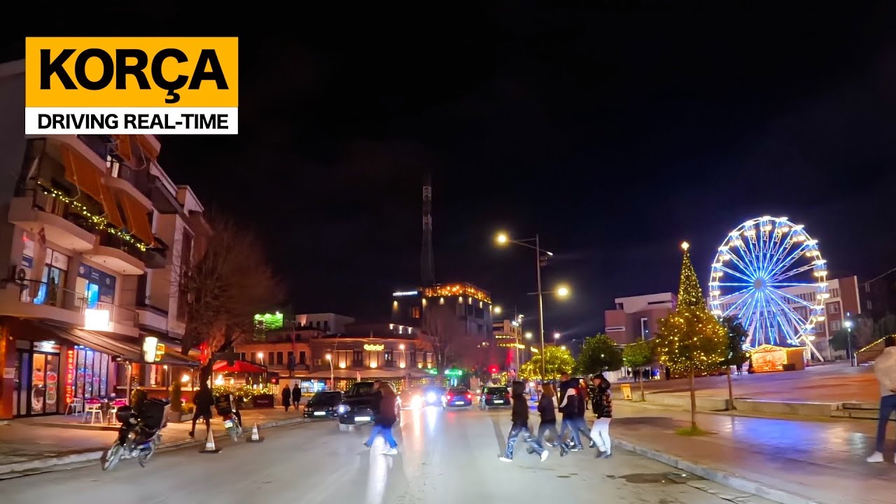 KORÇA, ALBANIA - QYTETI I KORÇËS NATËN, DRIVING REAL-TIME 💫  KORCA, KORÇË SHQIPËRI 🎉 [4K HDR]