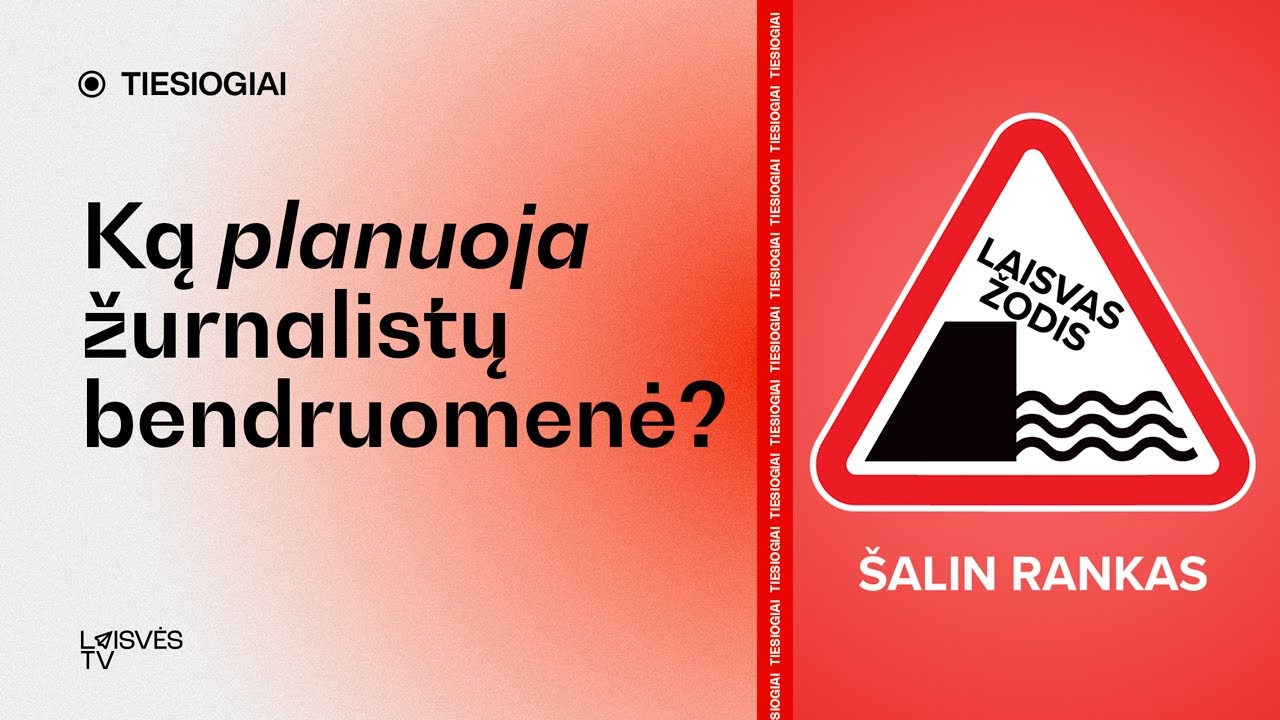 TIESIOGIAI |  &Scaron;alin rankas! Nuo LRT, visos žiniasklaidos ir laisvo žodžio | Spaudos konferencija