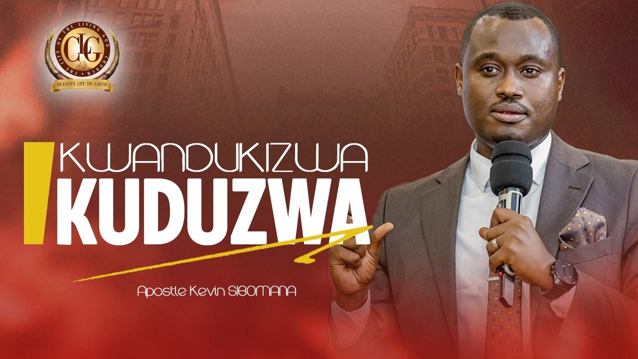 Kwandukizwa kuduzwa by Apostle Kevin SIBOMANA