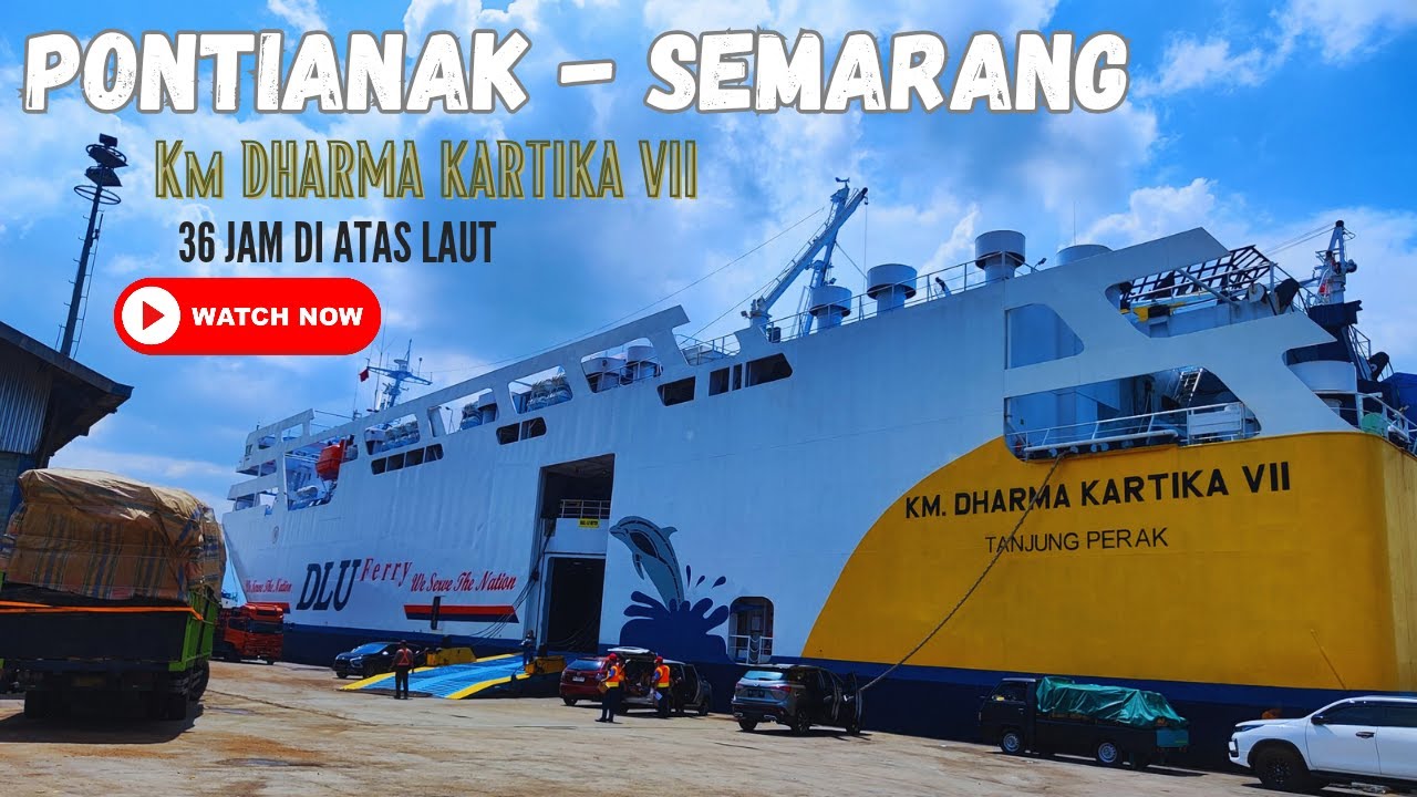 Naik Kapal Laut Mewah | 36 Jam di Atas Laut Kapal Dharma Kartika 7 Pontianak Semarang
