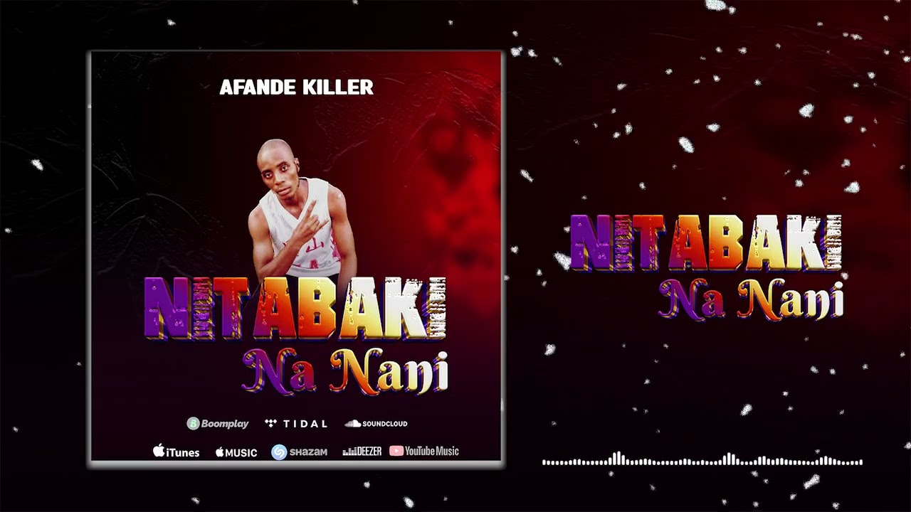 Afande Killer - Nitabaki na nani (Official Audio)