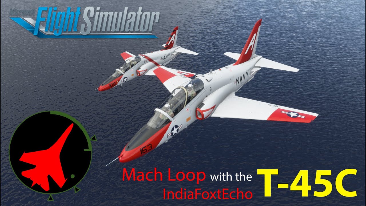 Mach Loop with the IndiaFoxtEcho T-45C Goshawk | MSFS | Microsoft Flight Simulator | FS2020