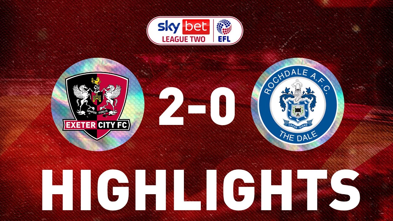 HIGHLIGHTS: Exeter City 2 Rochdale 0 (23/4/22) EFL Sky Bet League Two