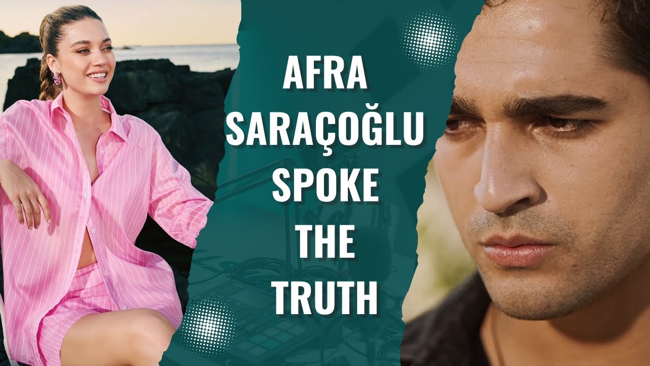 Afra SaraCoğlu открывается о распаде с Мерт Рамазан Демир