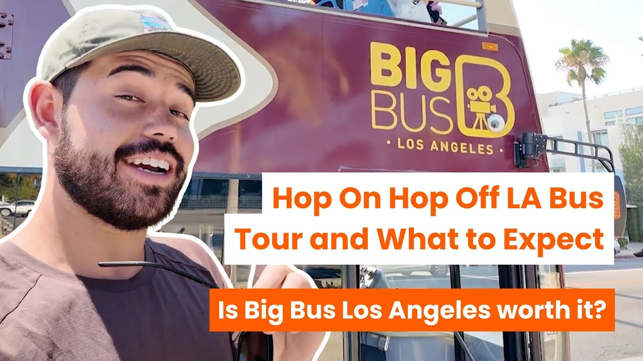 Is Big Bus Los Angeles worth it? | Hop On Hop Off LA Bus Tour and What to Expect