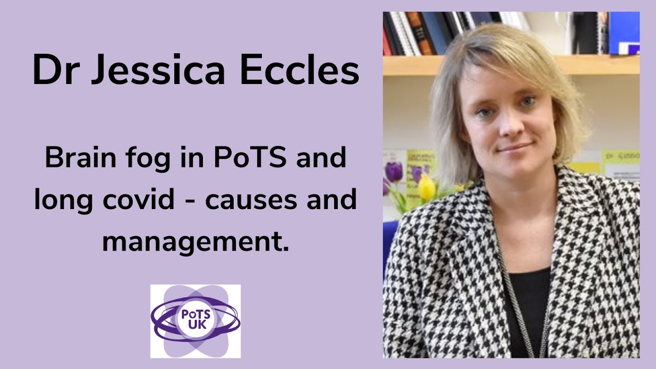 Brain fog in PoTS and long covid - causes and management - Dr Jessica Eccles