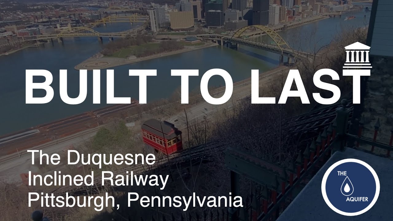 Built To Last - The Duquesne Incline, Pittsburgh, Pennsylvania - Episode 5