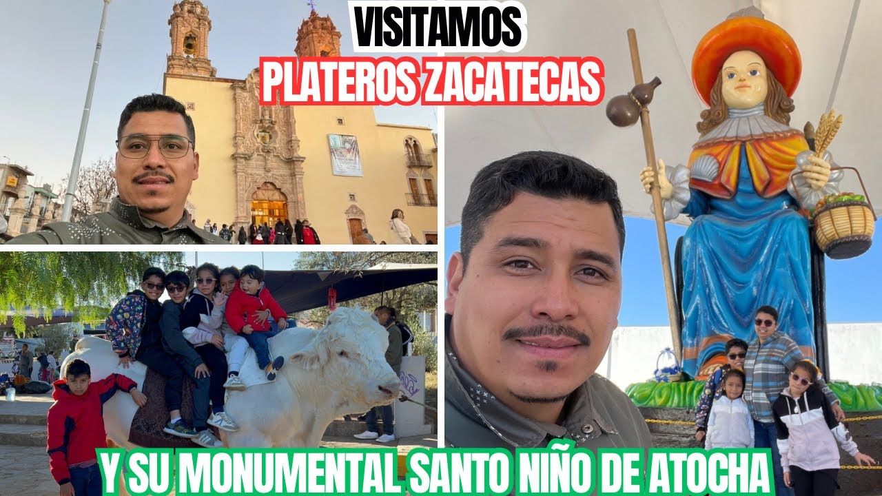 NOS FUIMOS A PLATEROS ZACATECAS AL TEMPLO MÁS FAMOSO DEL SANTO NIÑO DE ATOCHA EN MÉXICO 🇲🇽