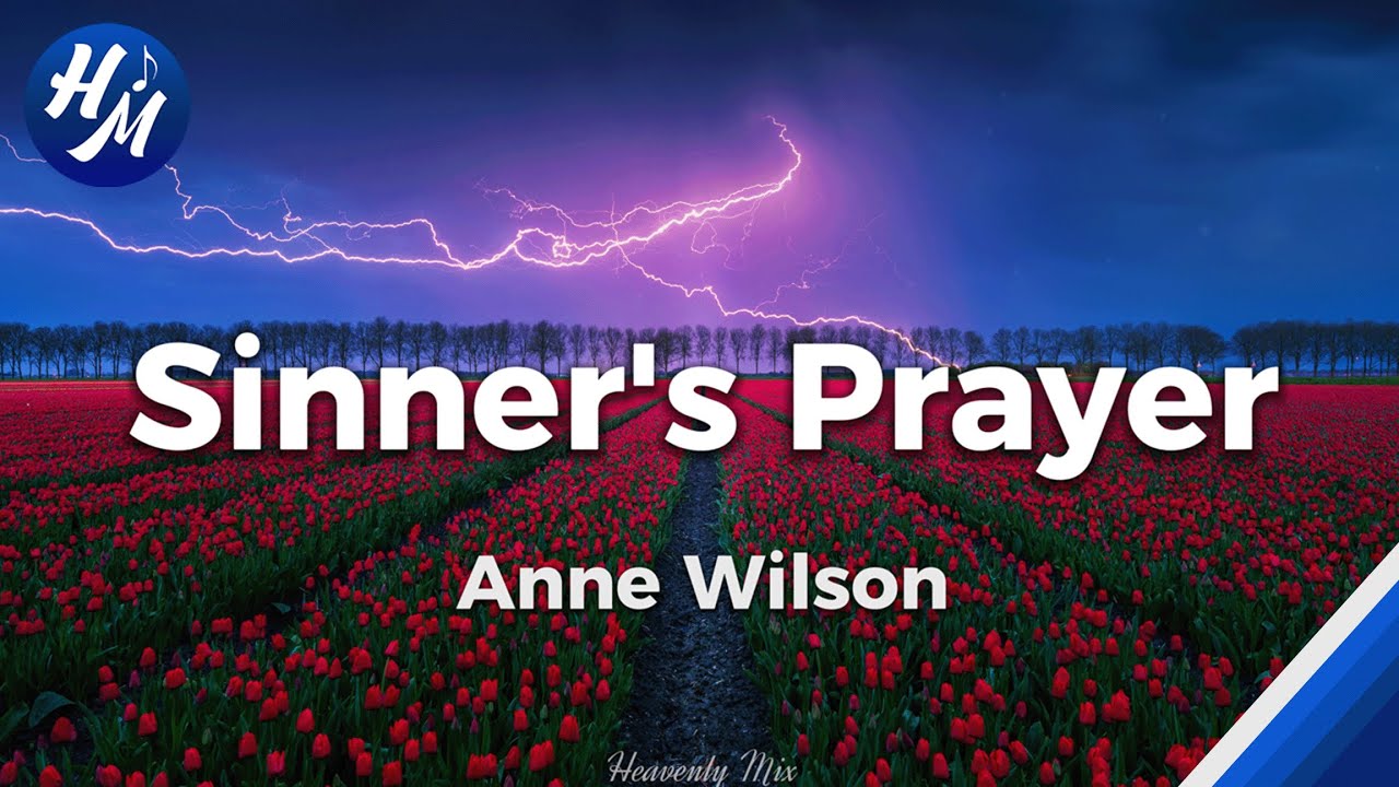 Sinner's Prayer Lyrics by Anne Wilson