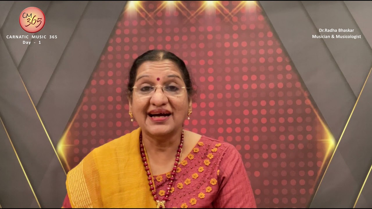 Day 1 - CM 365 - All about Carnatic Music by Dr.Radha Bhaskar -  Topic : Benefits of Music