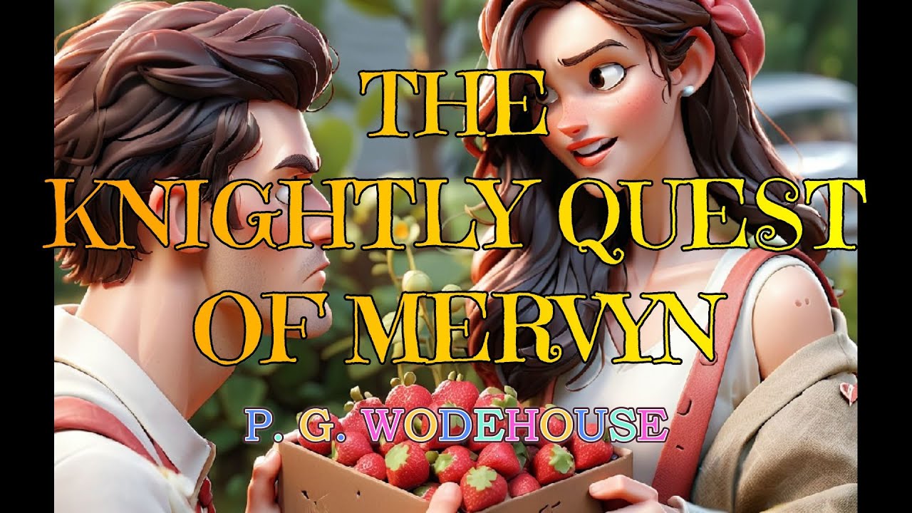 THE KNIGHTLY QUEST OF MERVYN (MULLINER NIGHTS #4) – P. G. WODEHOUSE 👍