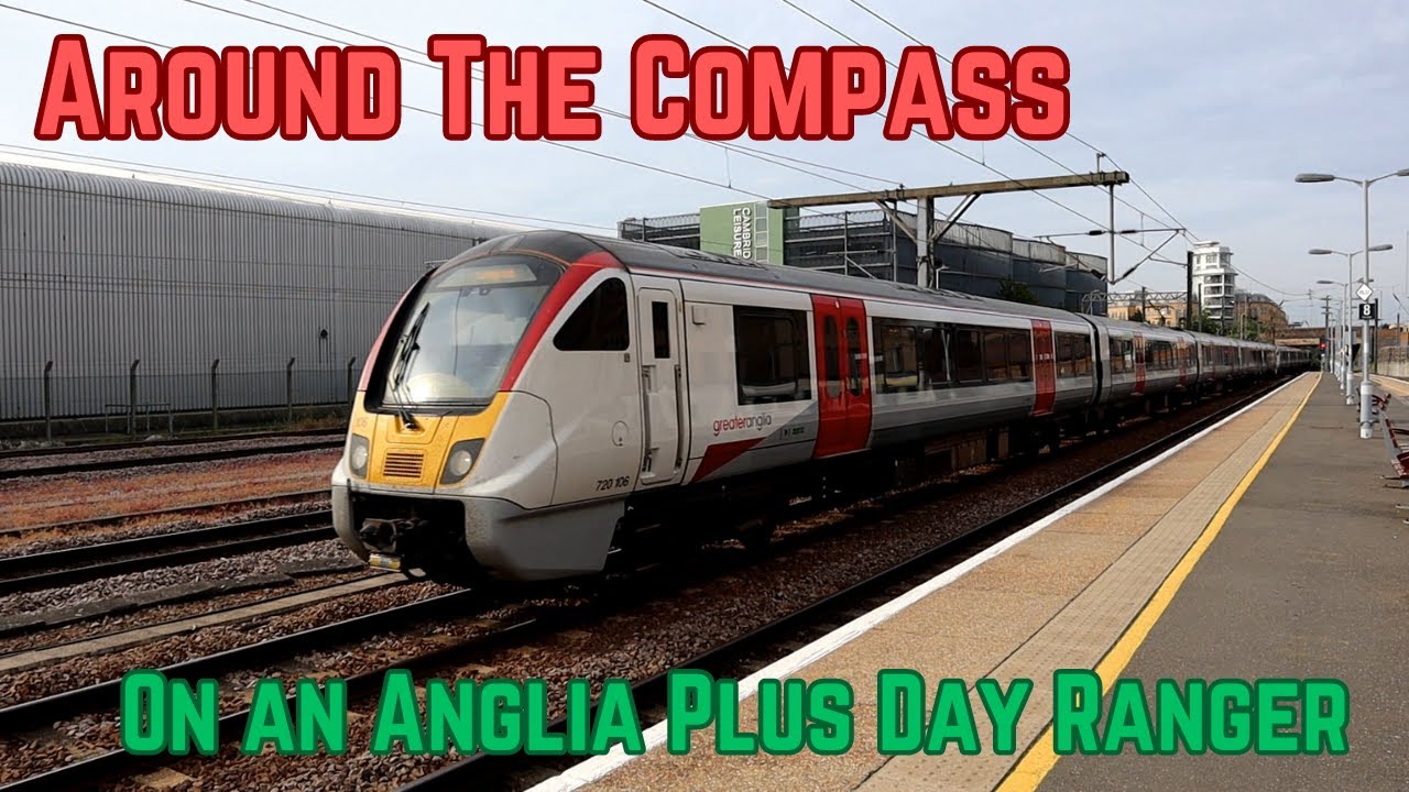 Around The Compass On An Anglia Plus Day Ranger