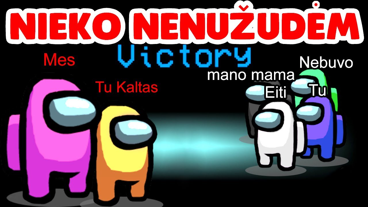 LAIMĖJOM KAIP IMPOSTOR, BET NIEKO NENUŽUDĖM?! KEISČIAUSIAS ŽAIDIMAS ISTORIJOJE |Among Us| 