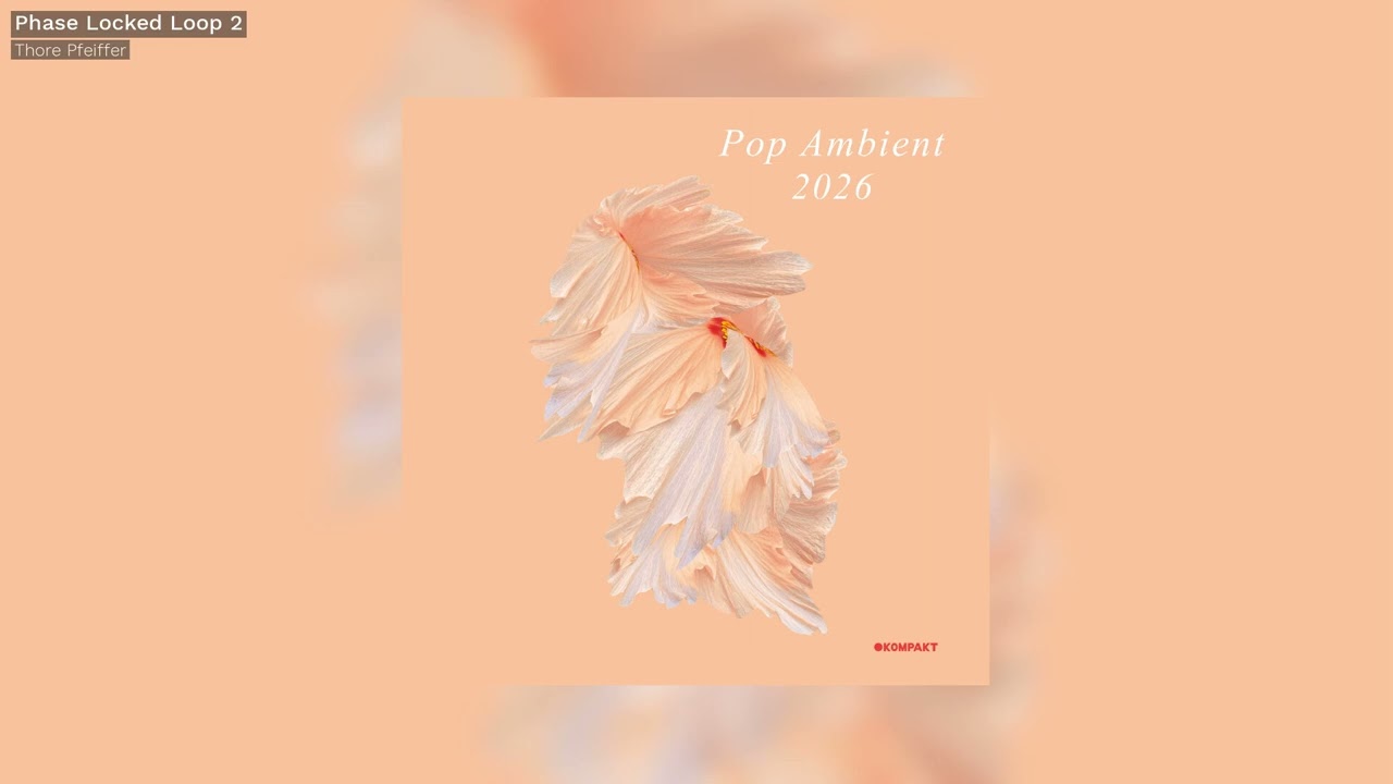 Thore Pfeiffer - Phase Locked Loop 2 - Pop Ambient 2026 - Kompakt