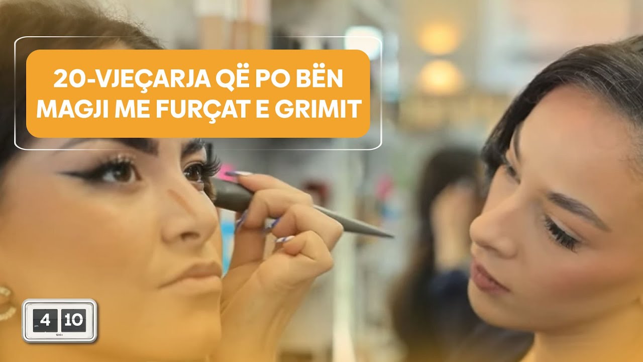 20-vje&ccedil;arja q&euml; po b&euml;n magji me fur&ccedil;at e grimit