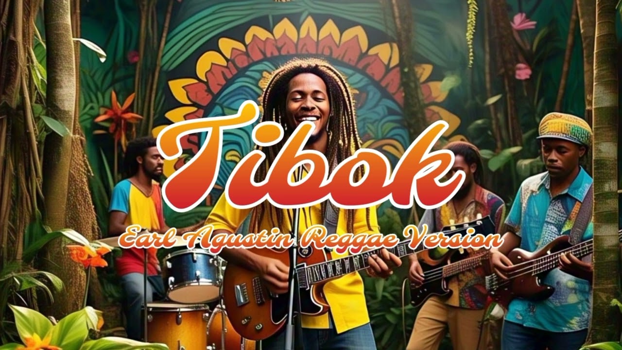 TIBOK - EARL AGUSTIN | REGGAE VERSION
