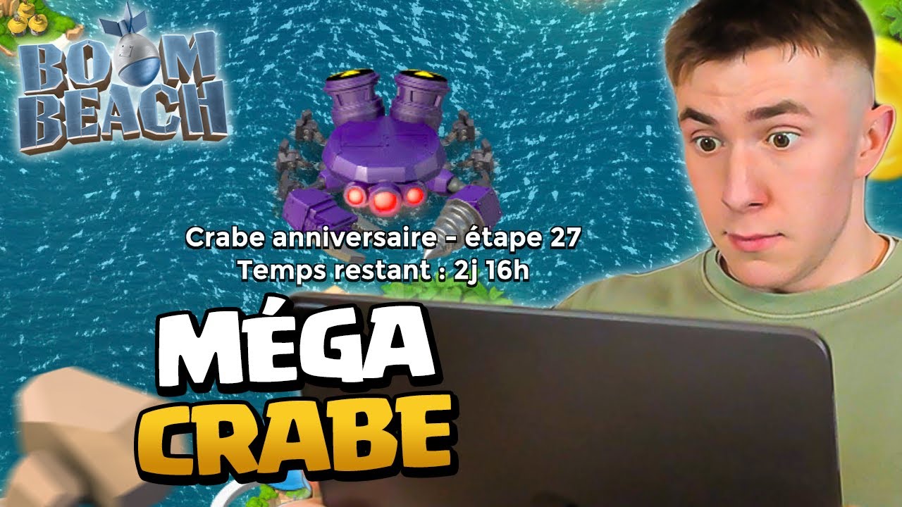 ON FAIT LE MÉGA CRABE ANNIVERSAIRE SUR BOOM BEACH !