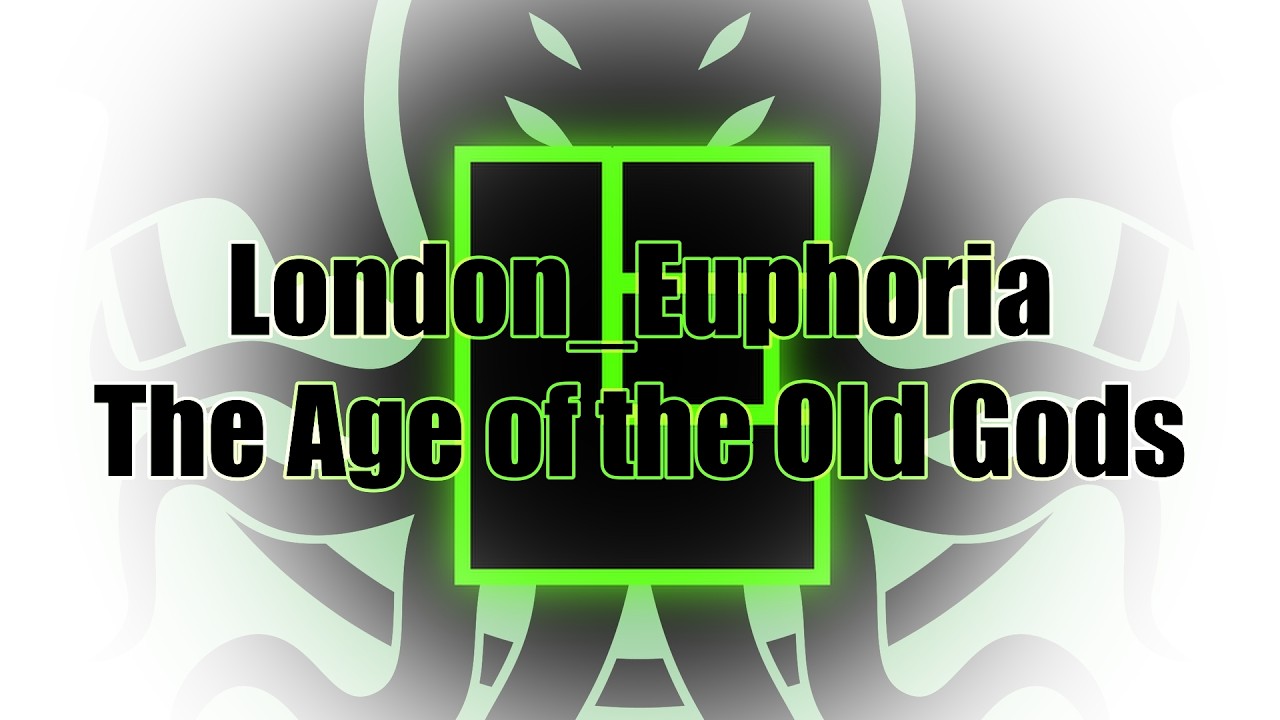 London_Euphoria - The Age of the Old Gods