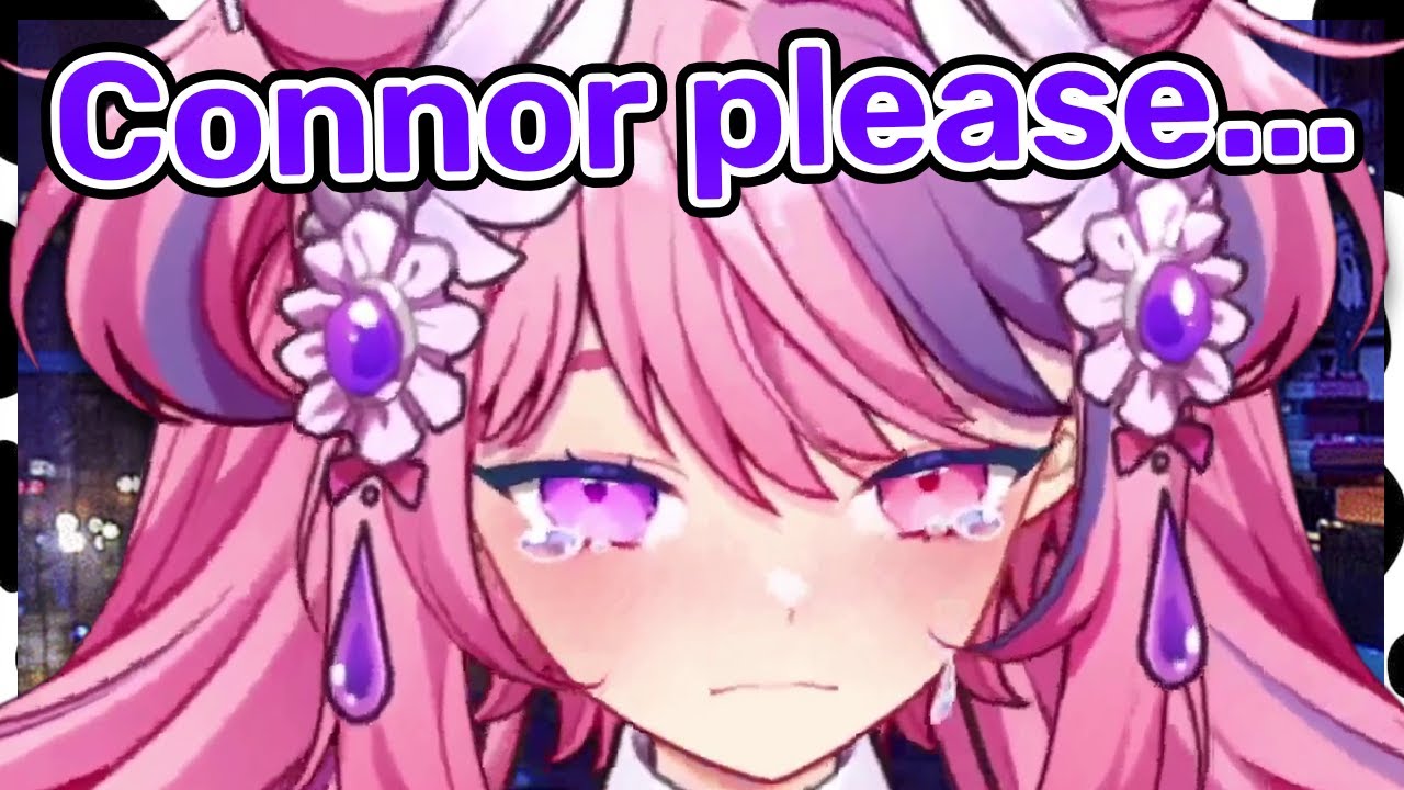 Connor I'm begging you, Please...