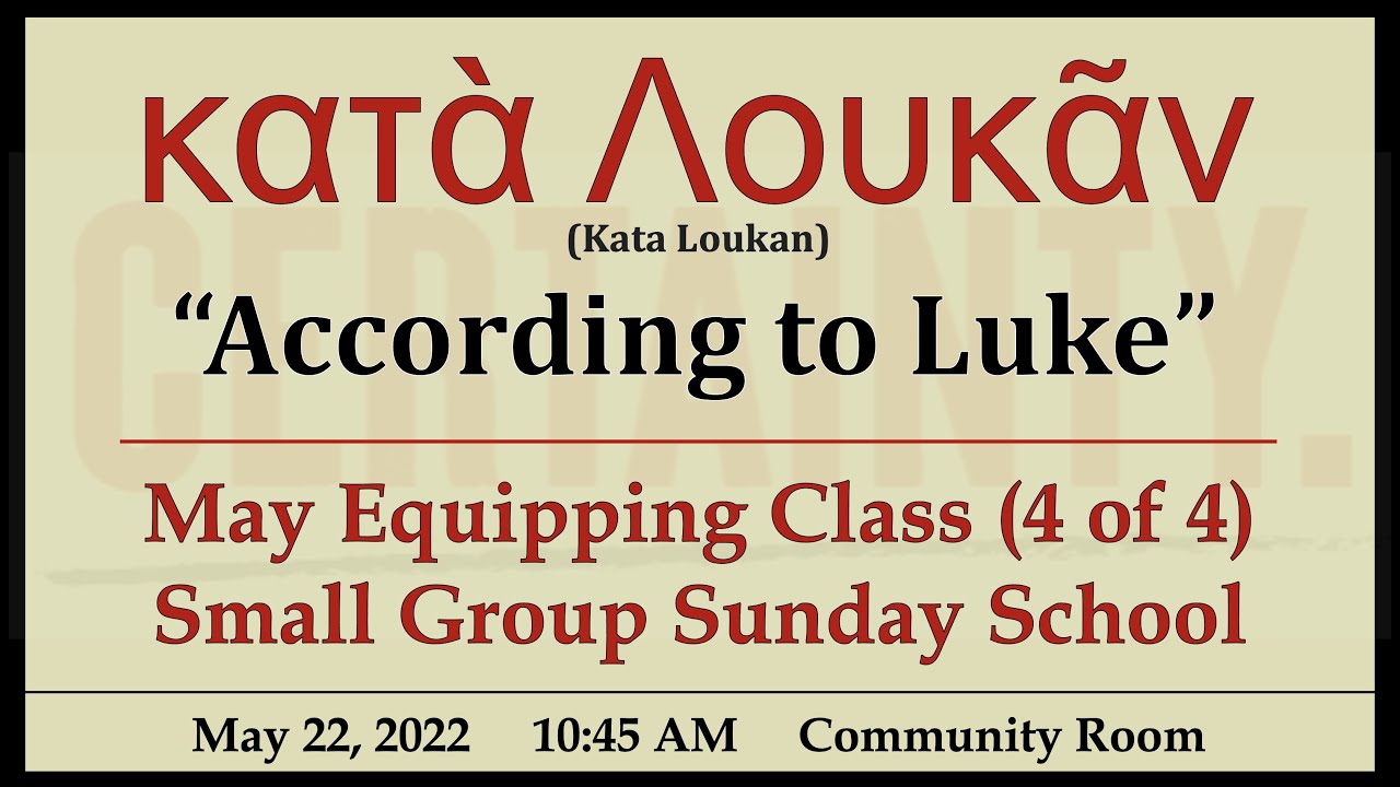 Kata Loukan (II): According to Luke (4 of 4, 