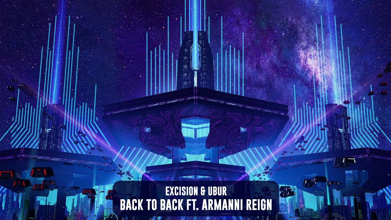 Excision & UBUR - Back To Back ft. Armanni Reign | Subsidia