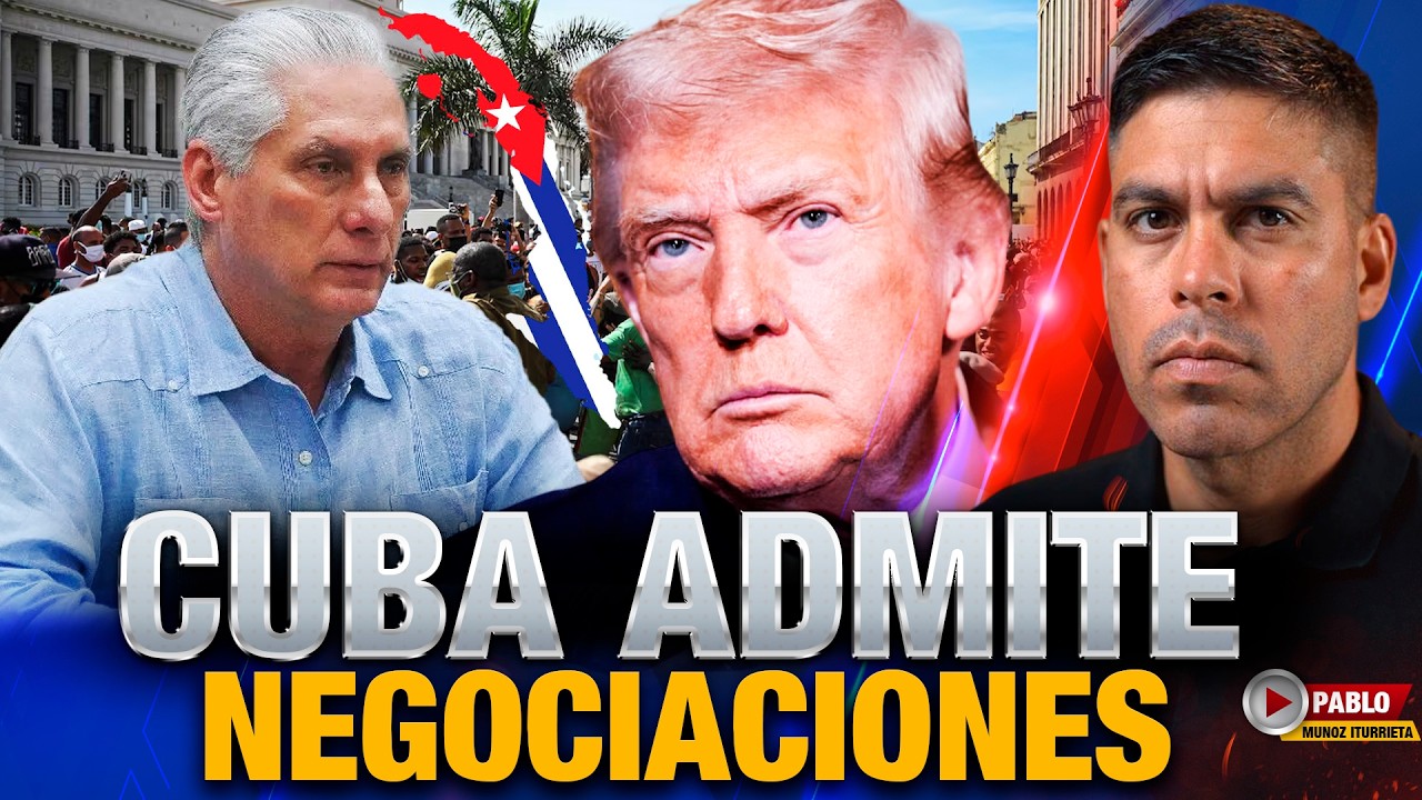 Cuba Negocia con Estados Unidos: Trump Presiona a Diaz-Canel