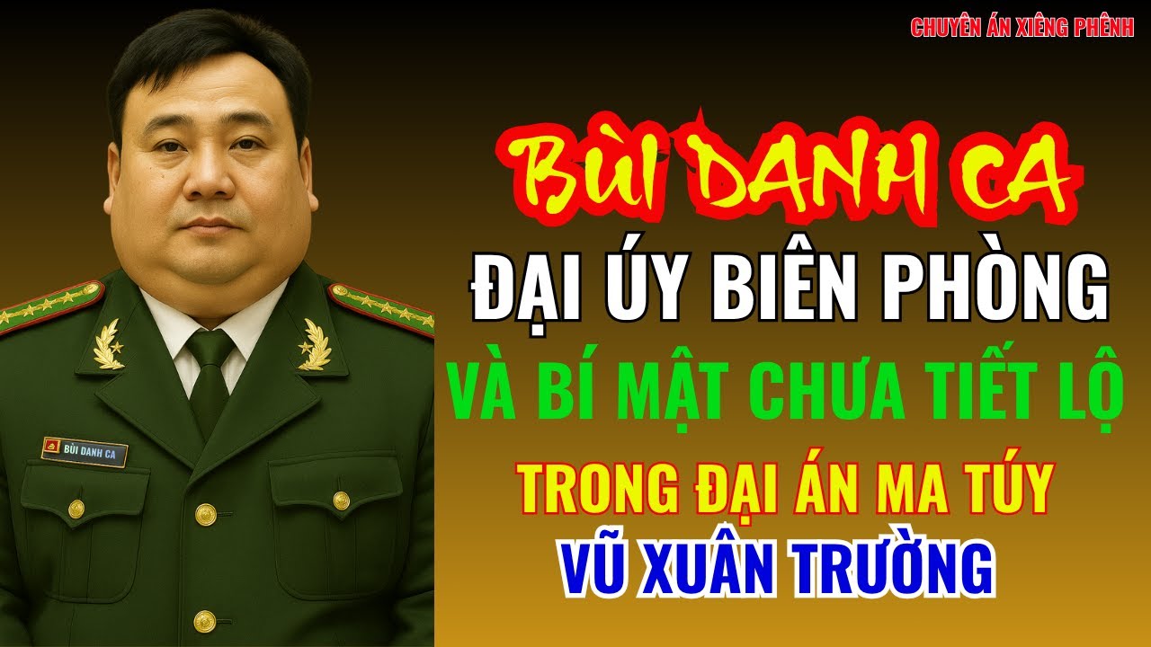 150 Lượng Vàng Bảo Kê Bí Mật Của Đại Úy Bùi Danh Ca Trong Đại Án VŨ XUÂN TRƯỜNG | Truyền Kỳ Phá Án