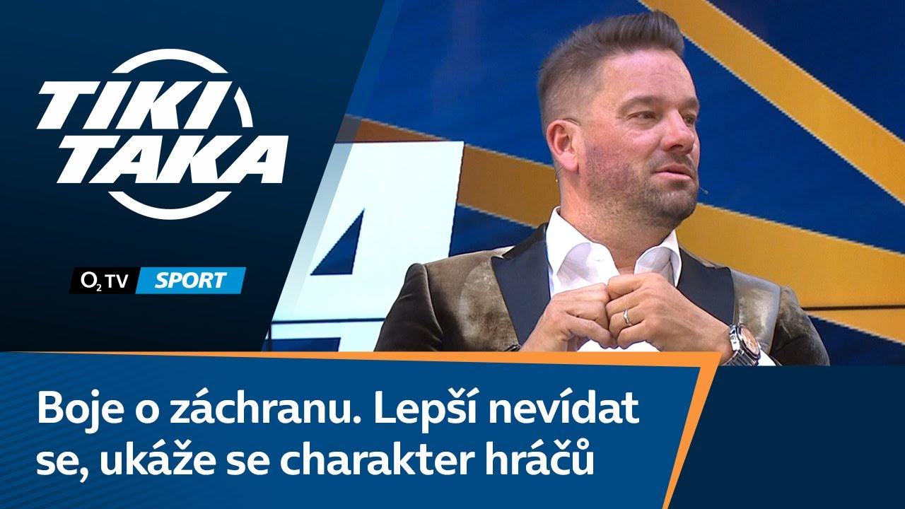 TIKI-TAKA: Boje o záchranu. Lepší se nevídat, ukáže se charakter