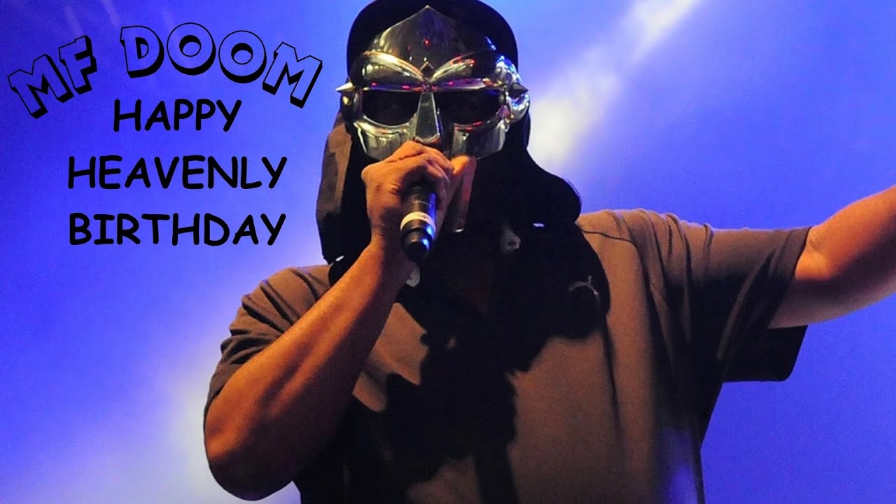 Happy Heavenly Birthday, MF DOOM!