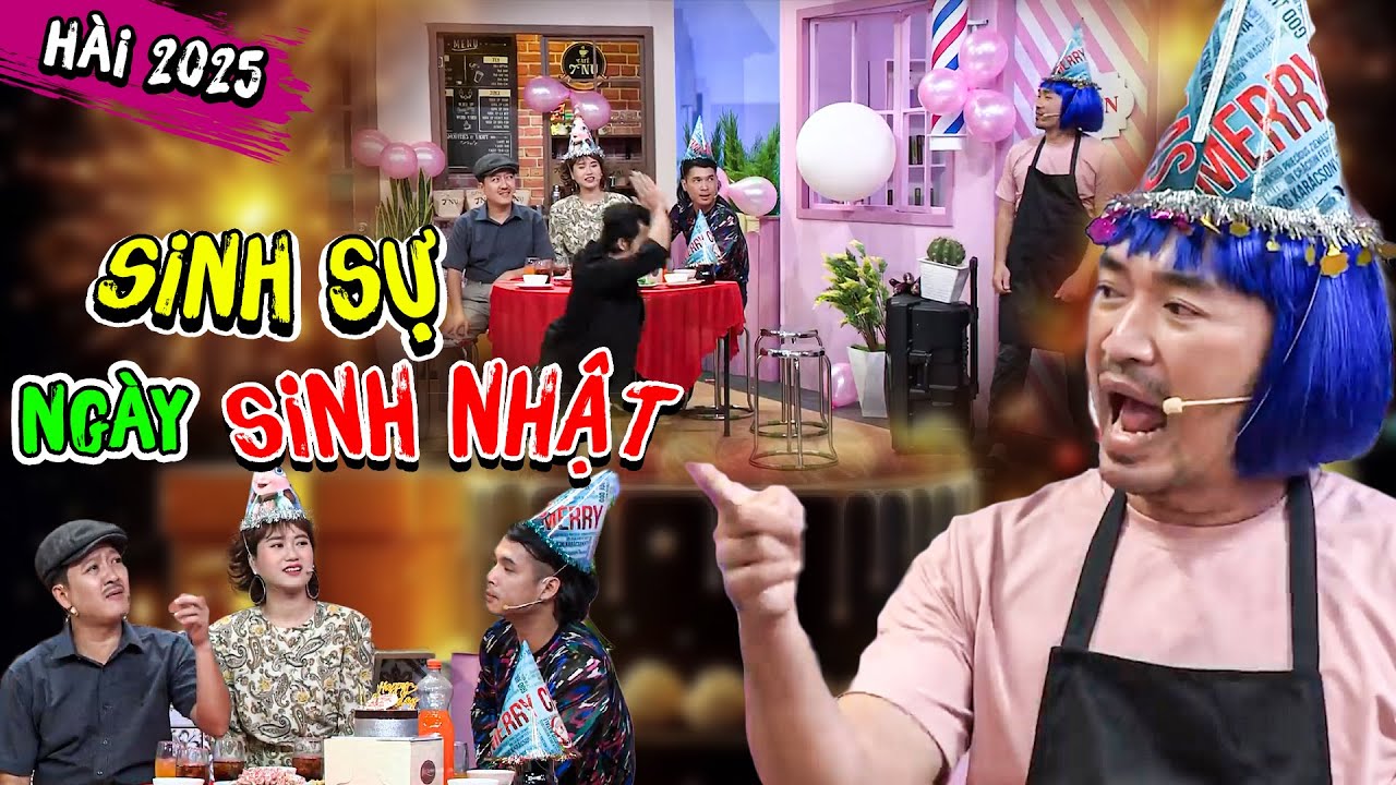 SINH SỰ NGÀY SINH NHẬT | Tiểu Phẩm 7 Nụ Cười Xuân 2025 Cười Bung Nóc | Hài Kịch 2025 | Hài Tiến Luật