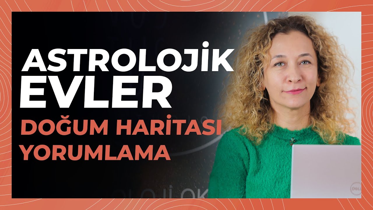 Astrolojik Evler | Doğum Haritası Yorumlama | DETAYLI ANLATIM