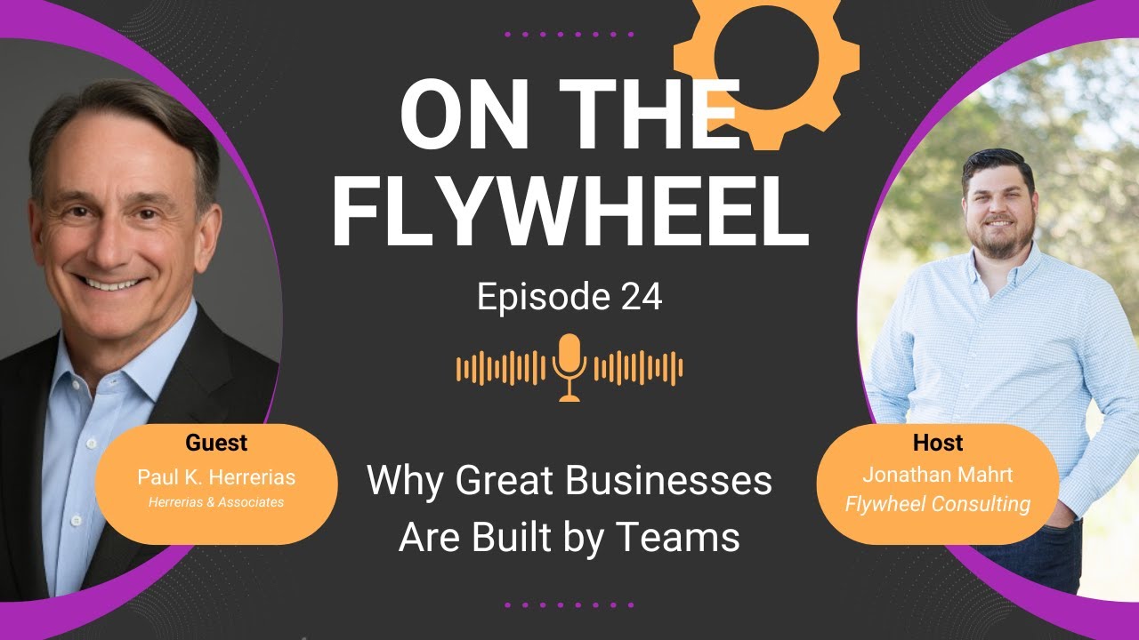 Why Great Businesses Are Built by Teams | On the Flywheel - Episode 24