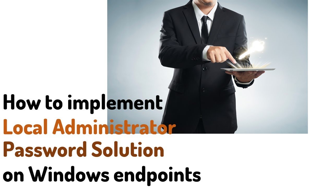 Implementing Local Administrator Password Solution (LAPS)