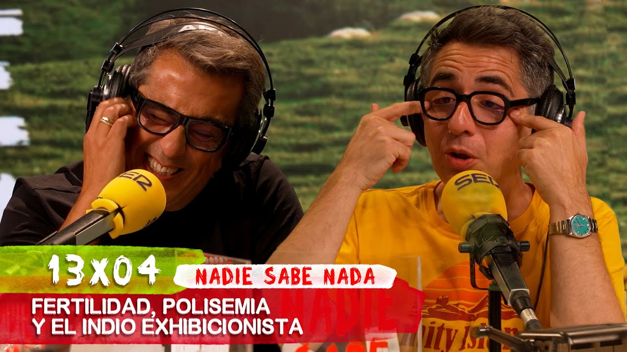 NADIE SABE NADA 13x04 | Fertilidad, polisemia y el indio exhibicionista