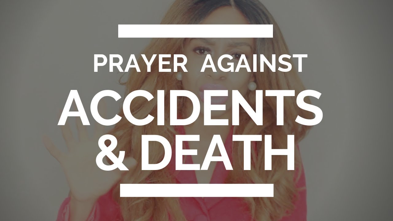 PRAYER AGAINST ACCIDENTS & PREMATURE DEATH