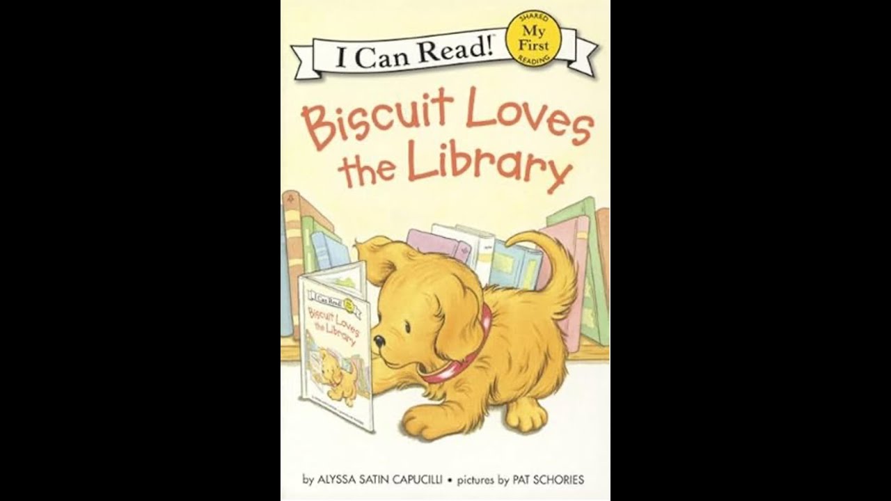 Biscuit Loves the Library I Can Read Books My First Shared Reading Read Aloud, Questions, Activities