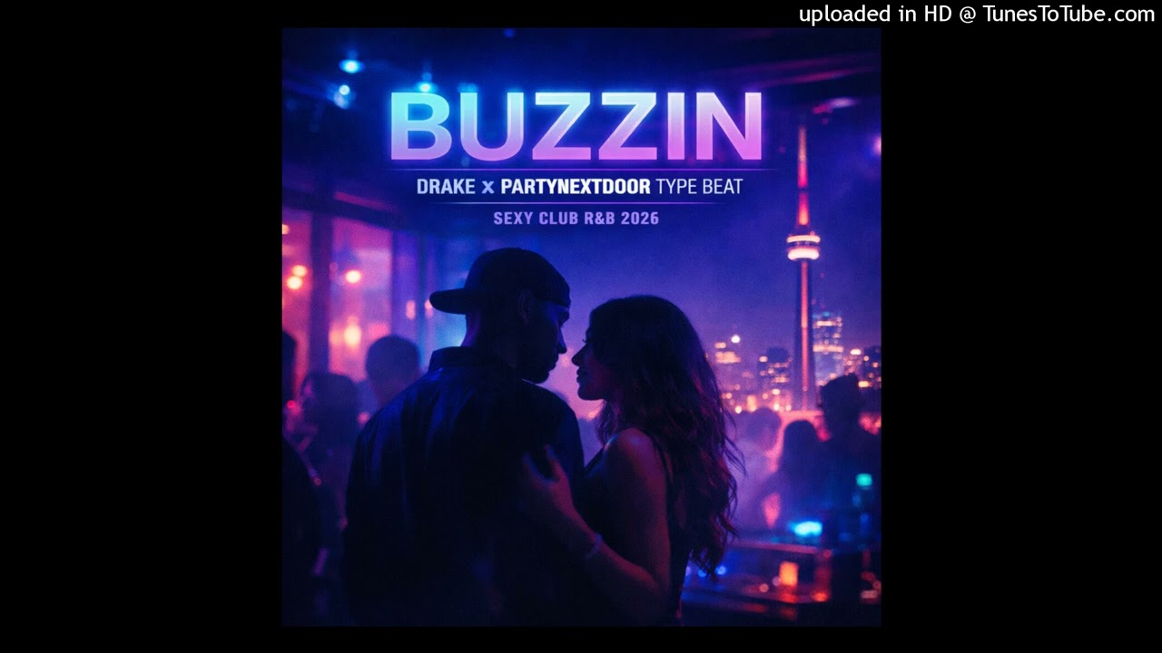 Drake x PARTYNEXTDOOR Type Beat – “Buzzin” | Sexy Club R&B Beat 2026