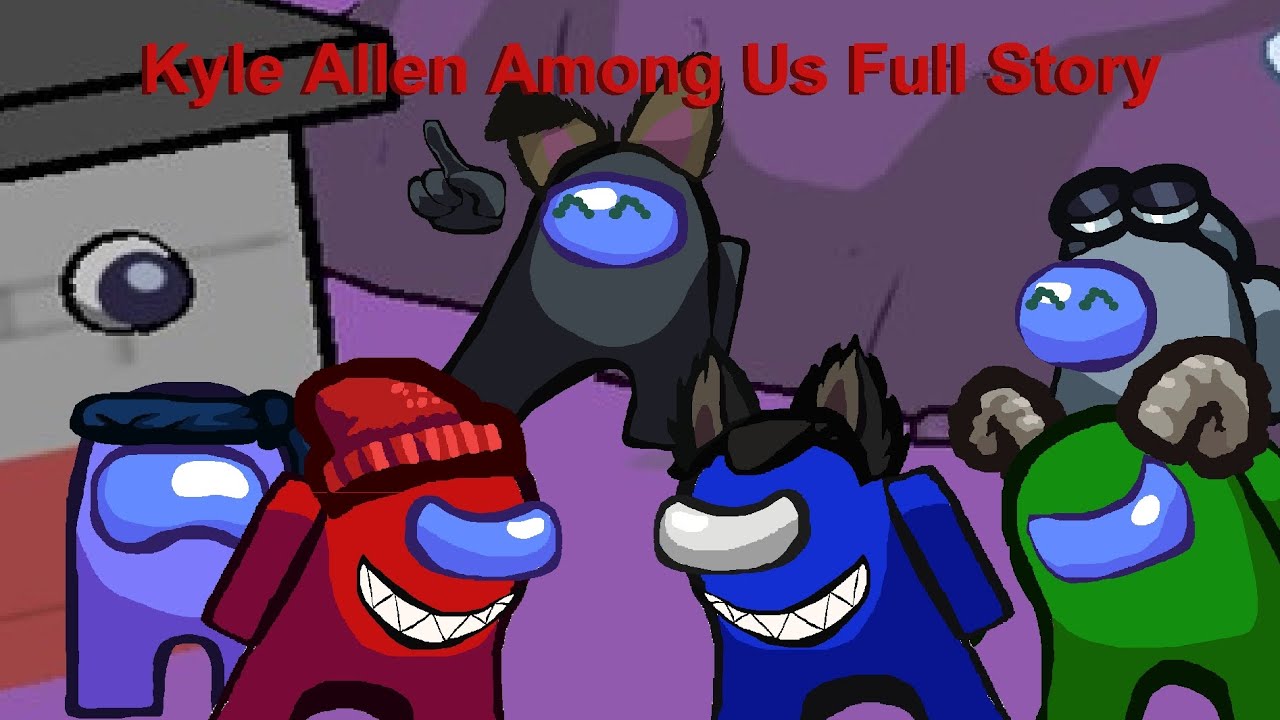 Kyle Allen Among us Lore (By @KyleAllenMusic) Early 700 Sub Special (Only Seal Your Fate is Canon)